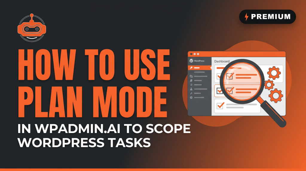 WPadmin.AI Premium Plan Mode helping scope a WordPress task