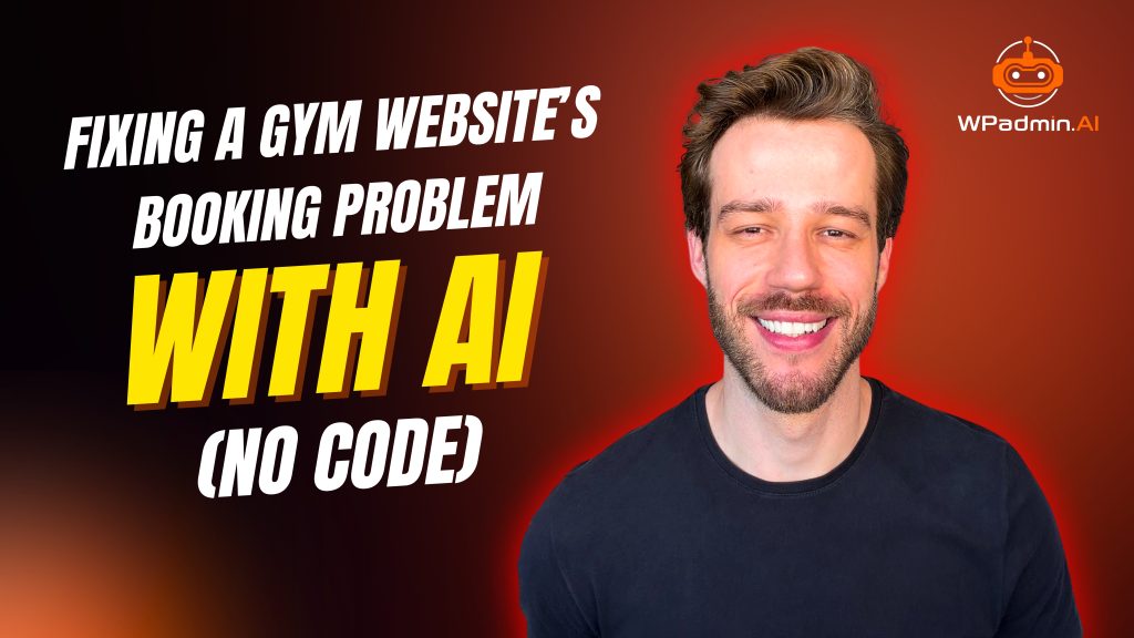 WPadmin.AI fixing a gym website booking problem without code